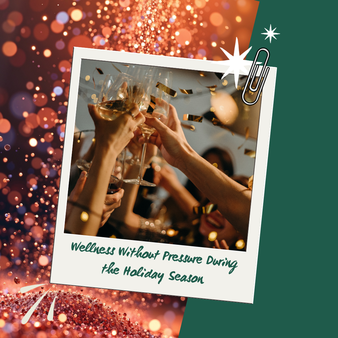 Wellness Without Pressure During the Holiday Season, wellness blog