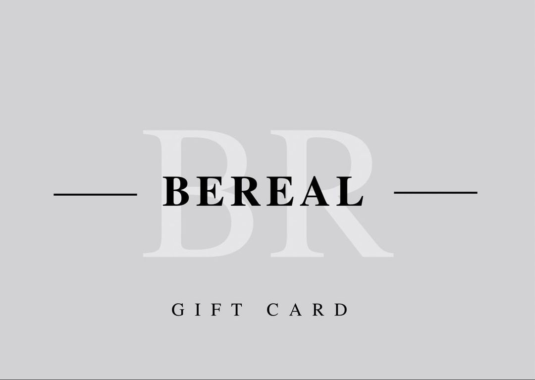 BEREAL WEAR, BEREAL GIFT CARD, E GIFT CARDS,  BEREAL CLOTHING, BEREAL